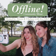 Offline! Community Mixer (Hosted by Alexis Eldredge & Chelsea Callahan with a live Q&A)