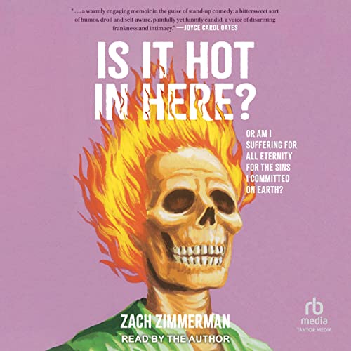 Is It Hot in Here: (Or Am I Suffering for All Eternity for the Sins I Committed on Earth)? (Paperback)