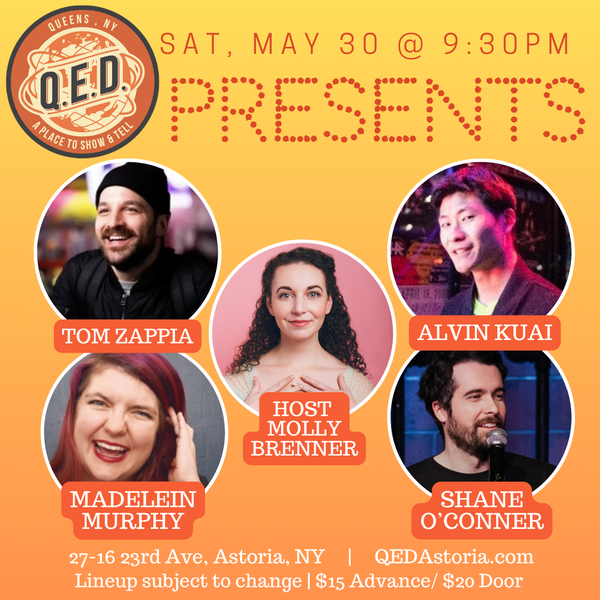 QED Presents (5/30 9:30)