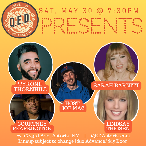 QED Presents (5/30 7:30)