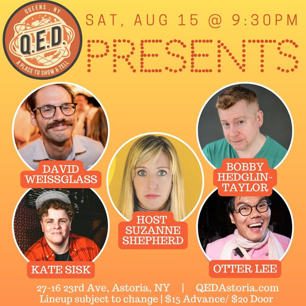 QED Presents (8/15 9:30)