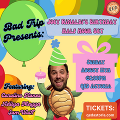 Bad Trip Presents: Joey Rinaldi's Birthday Half Hour Set