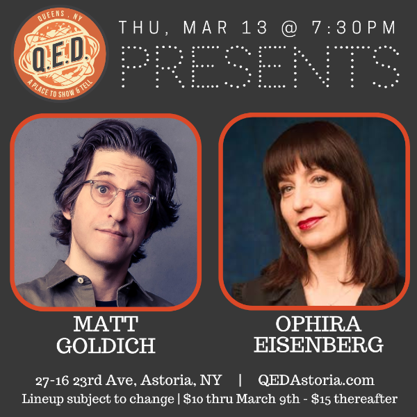 QED Presents - Matt Goldich & Ophira Eisenberg