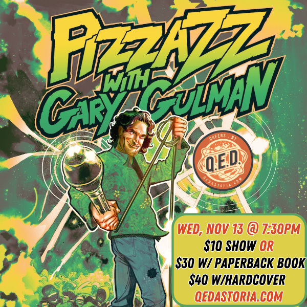 Pizzazz with Gary Gulman - WED, NOV 13 @ 7:30PM