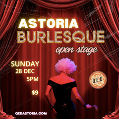 Astoria Burlesque Open Stage
