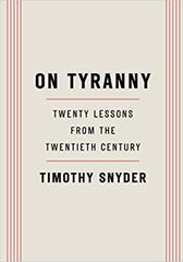 On Tyranny: Twenty Lessons from the Twentieth Century Paperback