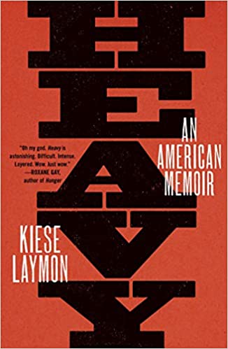 Heavy: An American Memoir by Kiese Laymon (Hardcover)