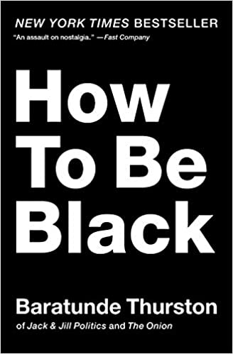 How to Be Black by Baratunde Thurston (Paperback)