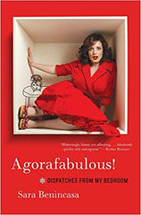 Agorafabulous!: Dispatches From My Bedroom by Sara Benincasa (Paperback)