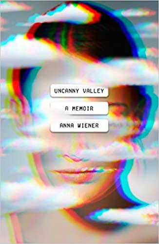 Uncanny Valley: A Memoir (Hardcover)