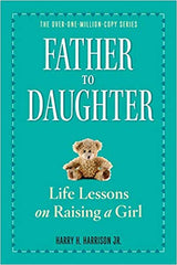 Father to Daughter, Revised Edition: Life Lessons on Raising a Girl (Paperback)