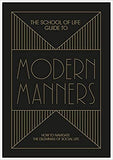The School of Life Guide to Modern Manners: How to Navigate the Dilemmas of Social Life (Hardcover)