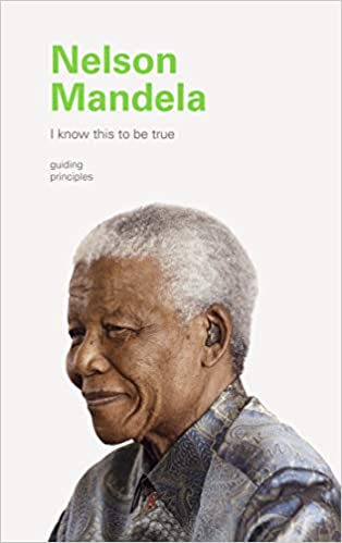 I Know This to Be True: Nelson Mandela (Hardcover)
