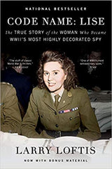 Code Name: Lise: The True Story of the Woman Who Became WWII's Most Highly Decorated Spy Paperback