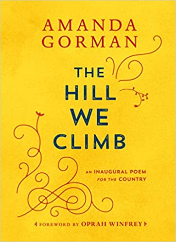 The Hill We Climb: An Inaugural Poem for the Country (Hardcover)