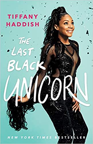 The Last Black Unicorn by Tiffany Haddish (Hard or Soft Cover)