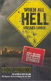 When All Hell Breaks Loose: Stuff You Need To Survive When Disaster Strikes (Paperback)