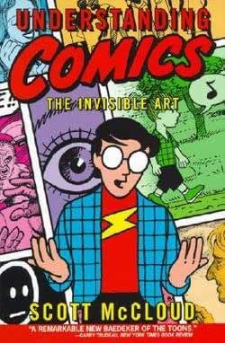 Scott McCloud: Understanding Comics : The Invisible Art (Paperback)