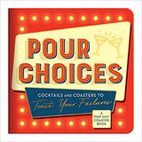 Pour Choices - Coasters & Cocktails Book