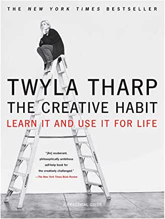 The Creative Habit: Learn It and Use It for Life by Twyla Tharp (Paperback)