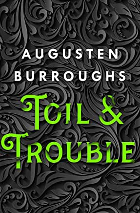 Toil & Trouble by Augusten Burroughs (Paperback)