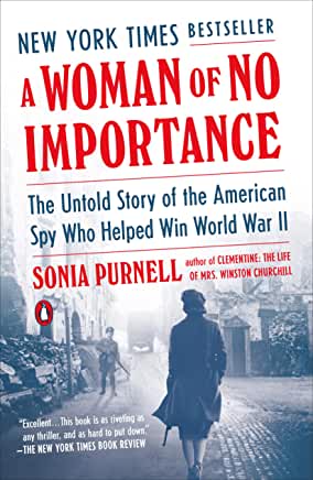 A Woman of No Importance: The Untold Story of the American Spy Who Helped Win World War II (Paperback)