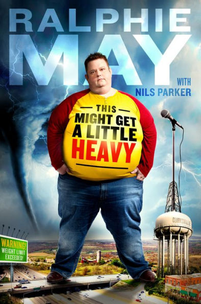 This Might Get a Little Heavy: A Memoir by Ralphie May (Hardcover)